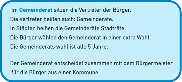 In diesem blauen Kasten erklären wir das Wort Gemeinderat. Im Gemeinderat sitzen die Vertreter der Bürger. Die Vertreter heißen auch: Gemeinderäte. Der Gemeinderat entscheidet zusammen mit dem Bürgermeister für die Bürger aus einer Kommune.